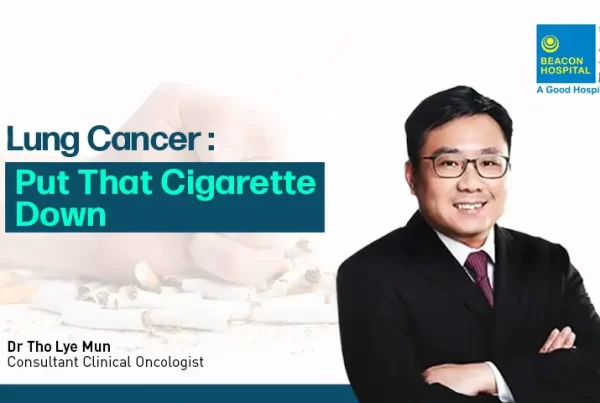 Dr Tho Lye Mun, Lung Cancer, Beacon Hospital
