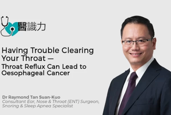 trouble-clearing-throat-dr-raymond-tan-suan-ko-Beacon-Hospital-Malaysia