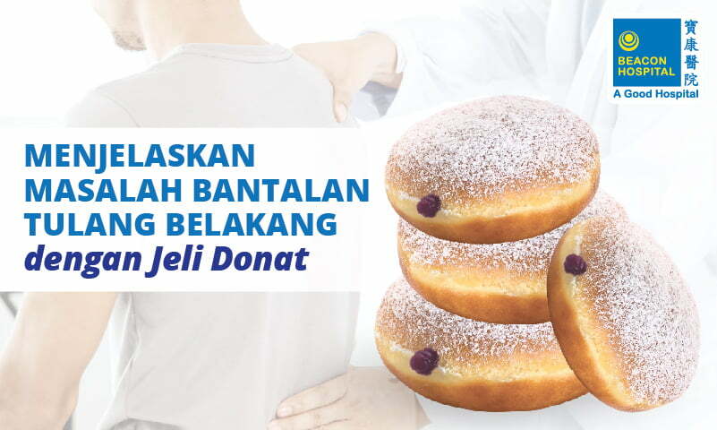 explaining-spinal-cord-problem-with-jelly-donut-beacon-hospital-malaysia-id