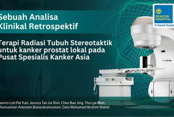 Sebuah-Analisa-Klinikal-Retrospektif-Terapi-Radiasi-Tubuh-Stereotaktik-untuk-Kanker-Prostat-Lokal-pada-Pusat-Spesialis-Kanker-Asia