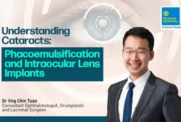 understanding-cataracts-dr-ong-chin-tuan-beacon-hospital