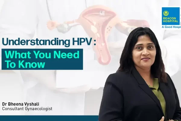 Dr Bheena, Beacon Hospital, What is HPV