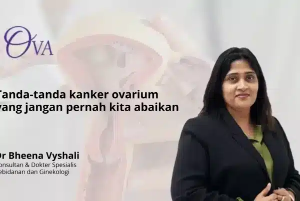 Tanda-Tanda Kanker Ovarium, Doktor Bheena Vyshali